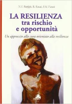 La resilienza tra rischio e opportunità. Un approccio alla cura orientato alla resilienza