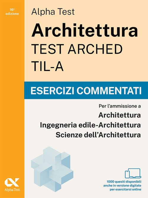 Alpha Test Architettura ARCHED, TIL-A 2026-2027. Esercizi commentati