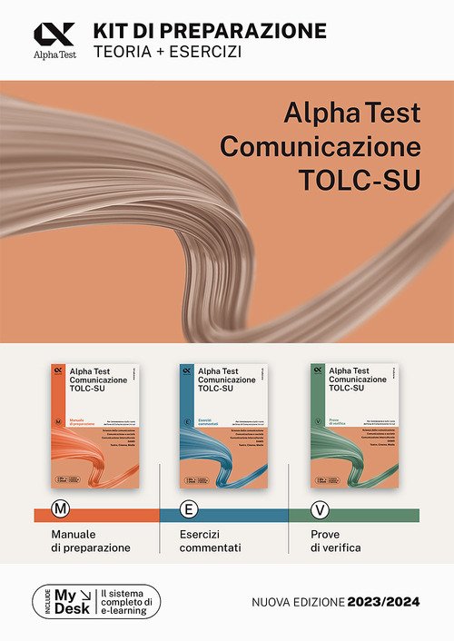 Alpha Test Comunicazione. Kit di preparazione. Per l'ammissione a tutti i corsi dell'area di Comunicazione tra cui Scienze della Comunicazione, Comunicazione e Società, Comunicazione Interculturale, DAMS, Teatro Cinema Media. Ediz. MyDesk