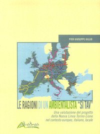 Le ragioni di un ambientalista "Sì TAV". Una valutazione del progetto della Nuova Linea Torino-Lione nel contesto europeo, italiano, locale