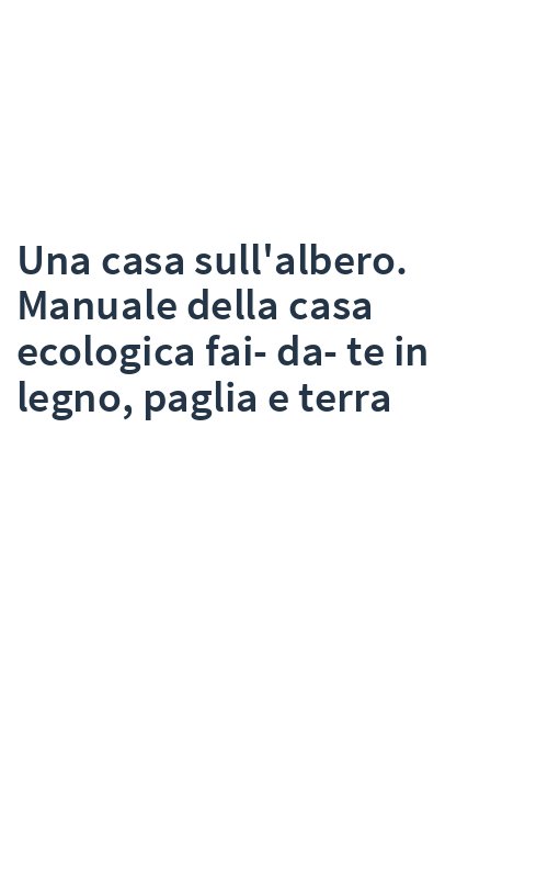 Una casa sull'albero. Manuale della casa ecologica fai-da-te in legno, paglia e terra