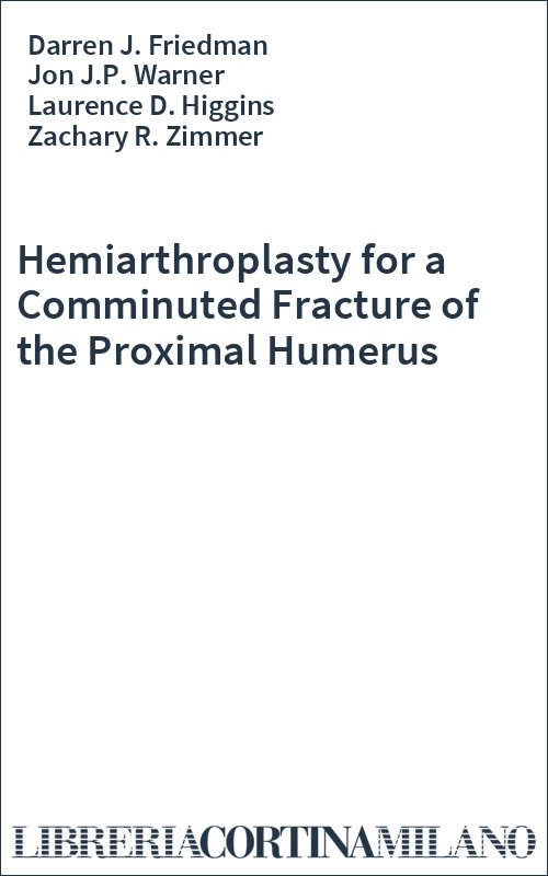 Hemiarthroplasty for a Comminuted Fracture of the Proximal Humerus