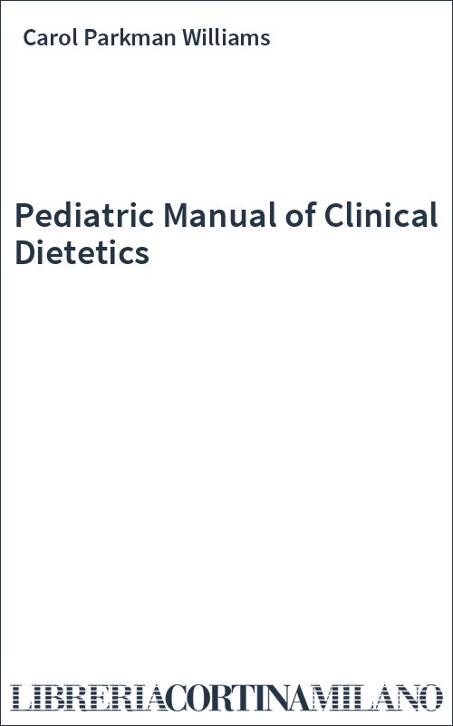 Pediatric Manual of Clinical Dietetics