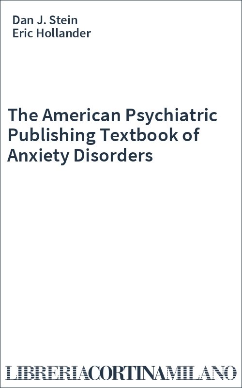 The American Psychiatric Publishing Textbook of Anxiety Disorders
