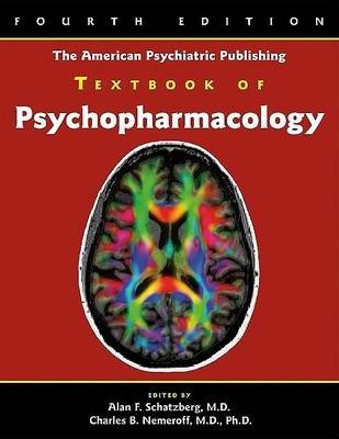 The American Psychiatric Publishing Textbook of Psychopharmacology