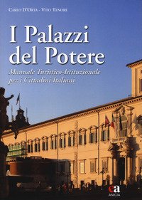 I palazzi del potere. Manuale turistico-istituzionale per i cittadini italiani
