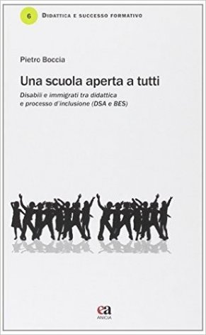 Una scuola aperta a tutti. Disabili e immigrati tra didatica e processo di inclusione