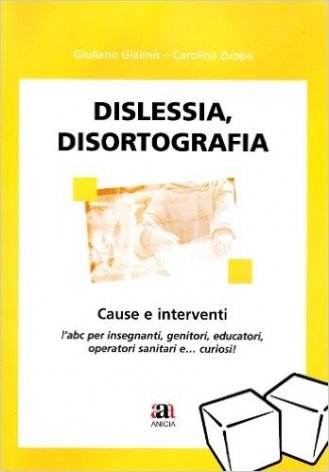 Dislessia e disortografia. Cause e interventi