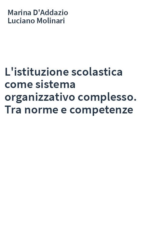 L'istituzione scolastica come sistema organizzativo complesso. Tra norme e competenze