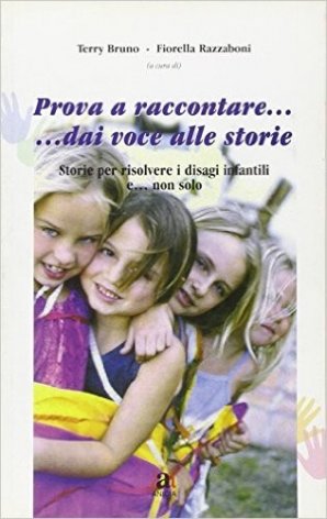 Prova a raccontare... Dai voce alle storie