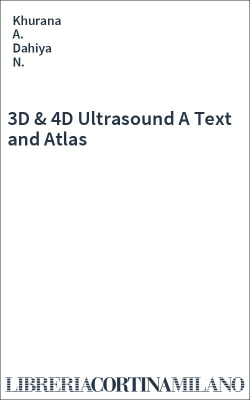 3D & 4D Ultrasound A Text and Atlas