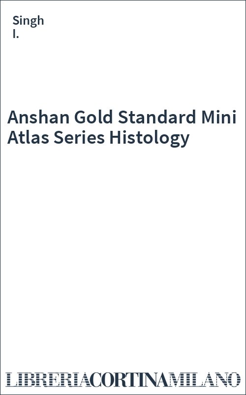 Anshan Gold Standard Mini Atlas Series Histology
