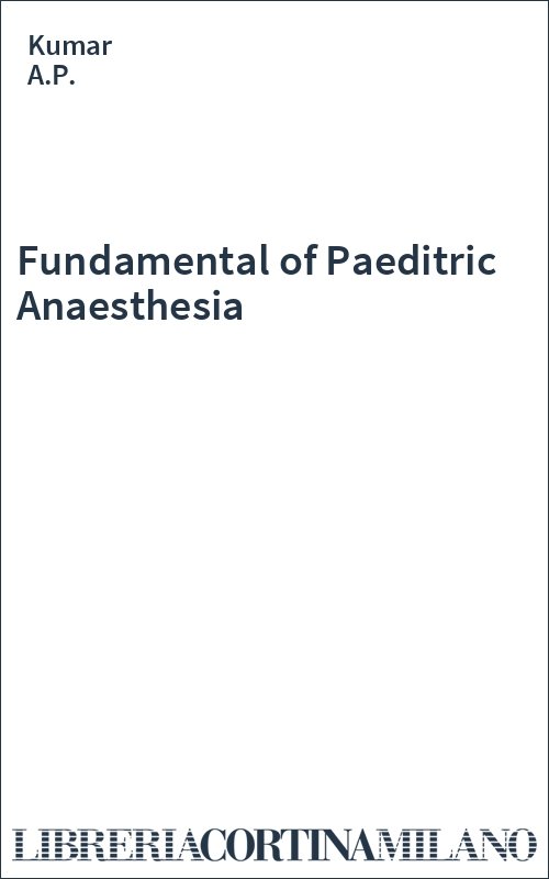 Fundamental of Paeditric Anaesthesia