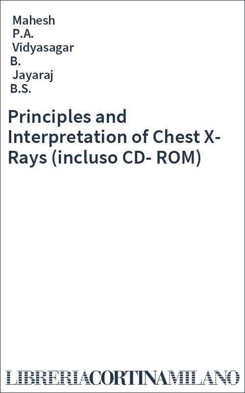 Principles and Interpretation of Chest X-Rays (incluso CD-ROM)