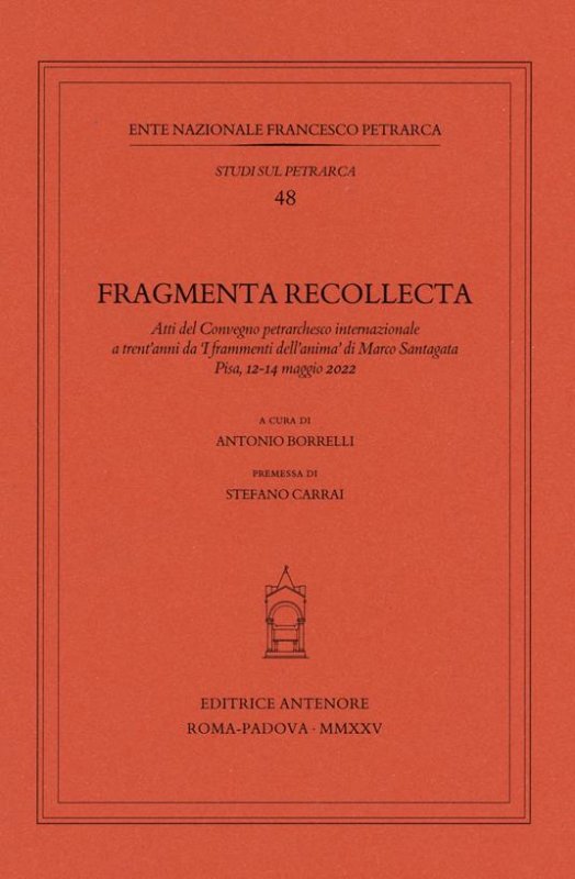Fragmenta recollecta. Atti del Convegno petrarchesco internazionale (Pisa, 12-14 maggio 2022)