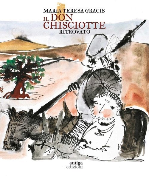 Il Don Chisciotte ritrovato-Reencontrer a Don Quijote - Alessandra Gracis