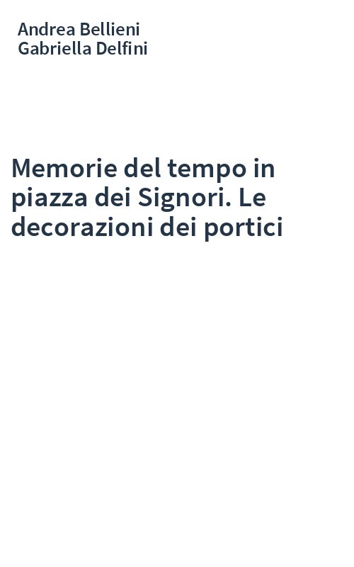 Memorie del tempo in piazza dei Signori. Le decorazioni dei portici