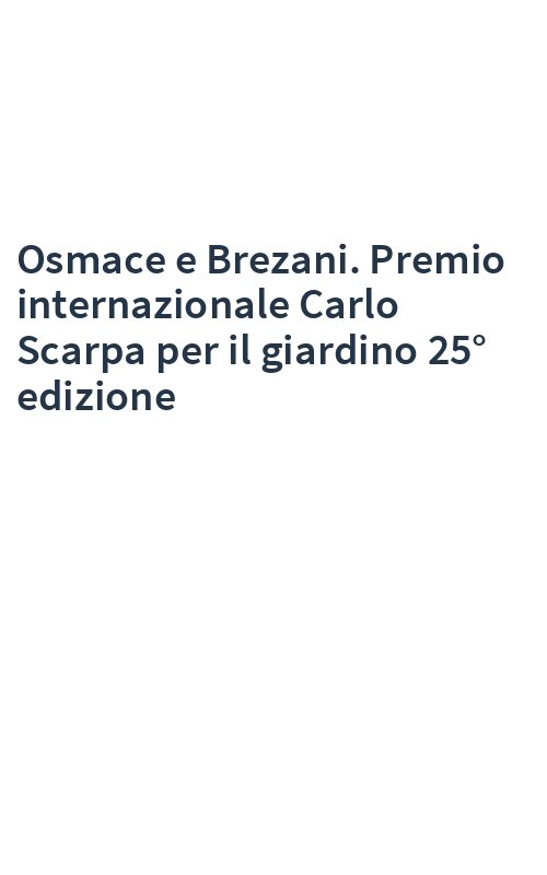 Osmace e Brezani. Premio internazionale Carlo Scarpa per il giardino 25° edizione