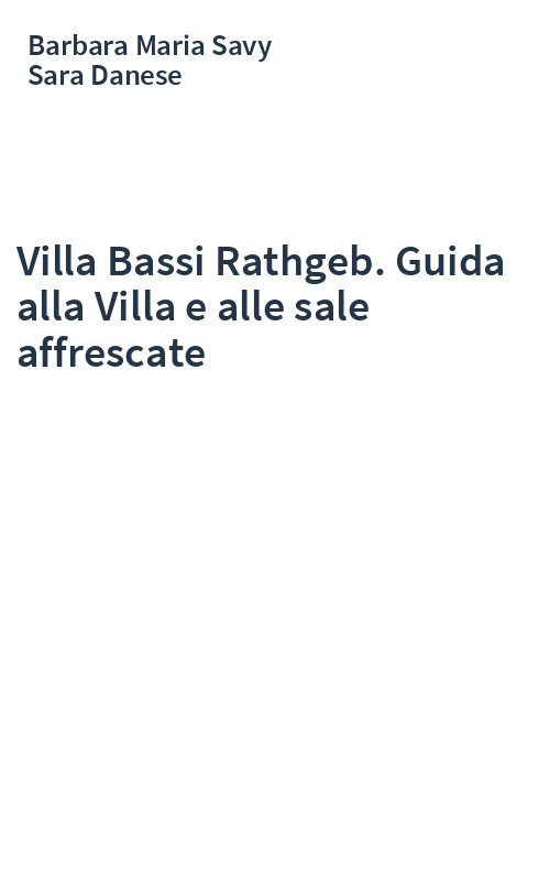 Villa Bassi Rathgeb. Guida alla Villa e alle sale affrescate