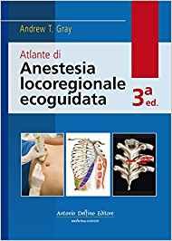 Atlante di Anestesia locoregionale ecoguidata 3° Edizione