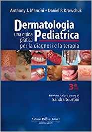 Dermatologia pediatrica. Una guida pratica per la diagnosi e la terapia