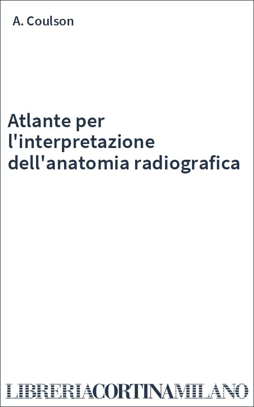Atlante per l'interpretazione dell'anatomia radiografica