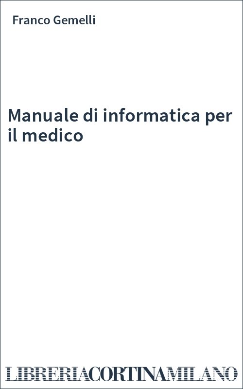 Manuale di informatica per il medico
