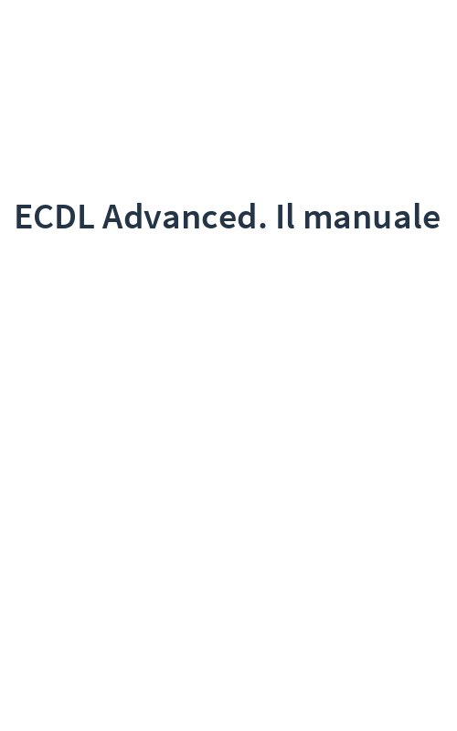 ECDL Advanced. Il manuale