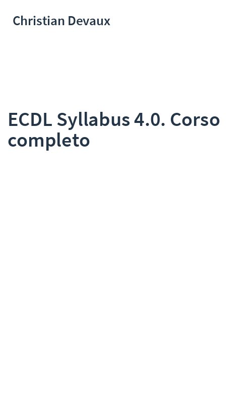 ECDL Syllabus 4.0. Corso completo