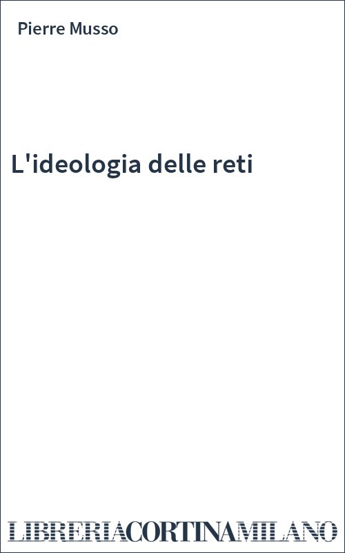 L'ideologia delle reti