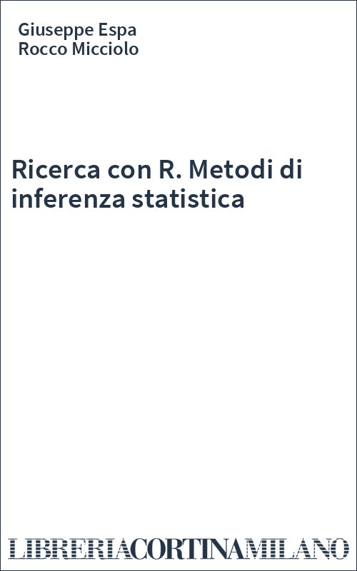 Ricerca con R. Metodi di inferenza statistica
