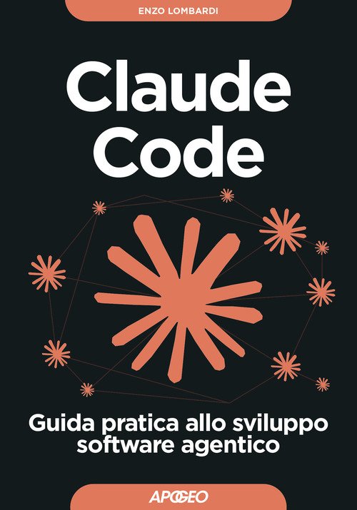 Claude Code. Guida pratica allo sviluppo software agentico