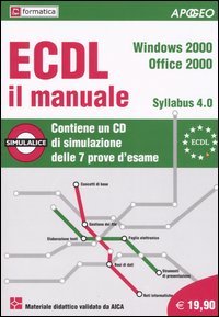 ECDL il manuale. Syllabus 4.0. Windows 2000. Office 2000