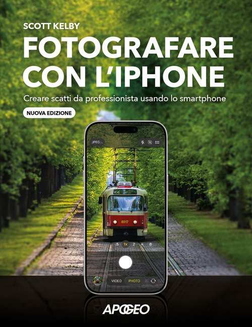 Fotografare con l'iPhone. Creare scatti da professionista usando lo smartphone