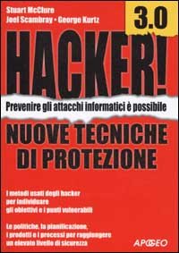 Hacker! 3.0. Nuove tecniche di protezione