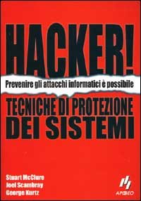 Hacker! Tecniche di protezione di sistemi
