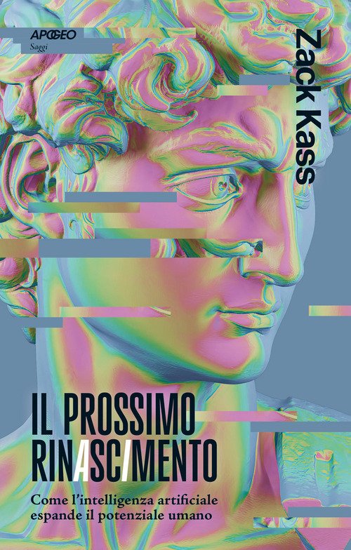 Il prossimo RinAscImento. Come l'intelligenza artificiale espande il potenziale umano