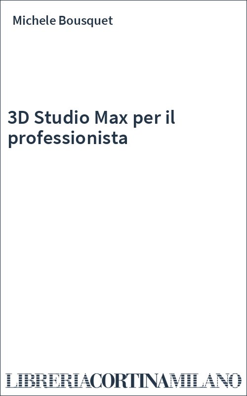3D Studio Max per il professionista