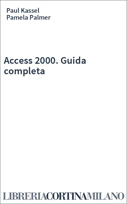 Access 2000. Guida completa