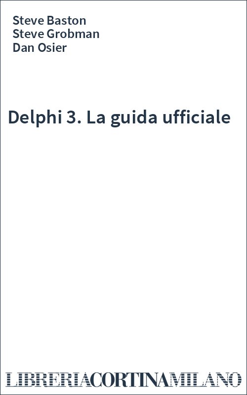 Delphi 3. La guida ufficiale
