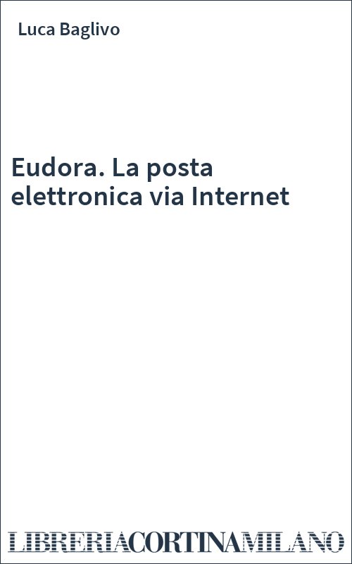 Eudora. La posta elettronica via Internet