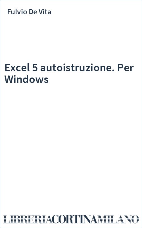 Excel 5 autoistruzione. Per Windows