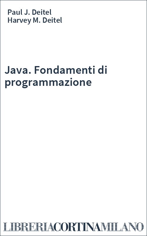 Java. Fondamenti di programmazione