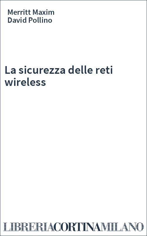 La sicurezza delle reti wireless