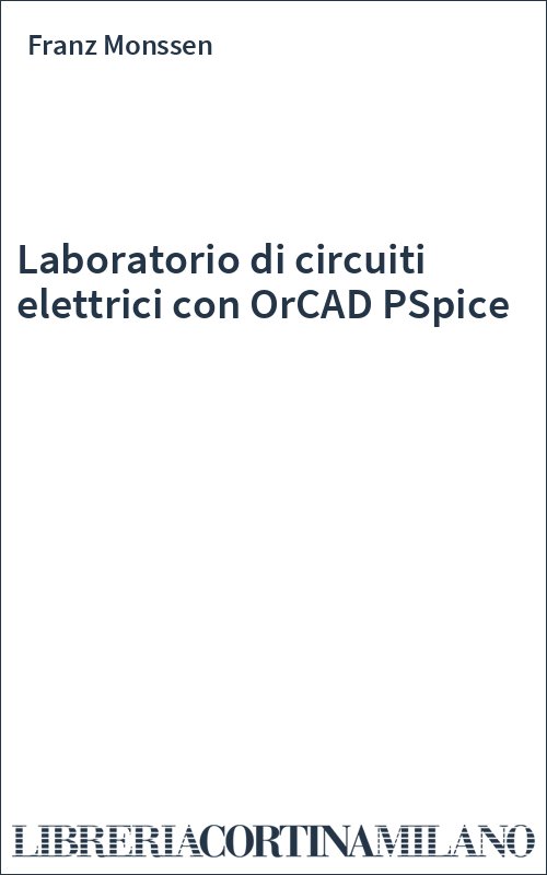 Laboratorio di circuiti elettrici con OrCAD PSpice