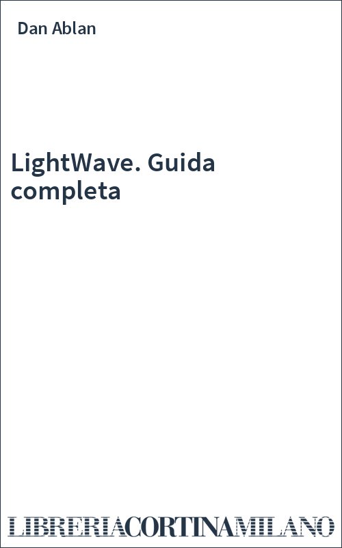LightWave. Guida completa