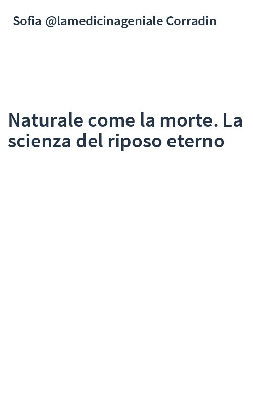 Naturale come la morte. La scienza del riposo eterno