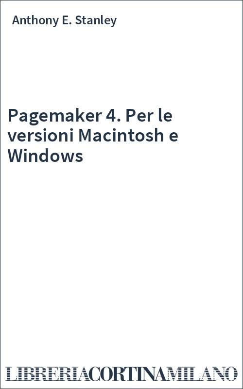 Pagemaker 4. Per le versioni Macintosh e Windows