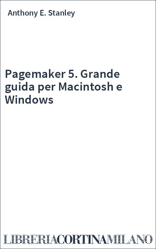 Pagemaker 5. Grande guida per Macintosh e Windows