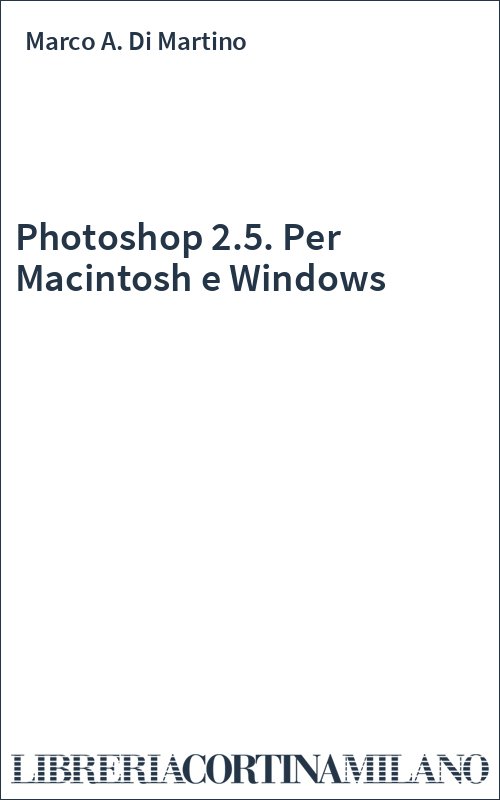 Photoshop 2.5. Per Macintosh e Windows